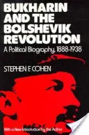 Bucharin i rewolucja bolszewicka: Biografia polityczna, 1888-1938 - Bukharin and the Bolshevik Revolution: A Political Biography, 1888-1938