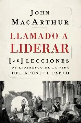 Called to Lead: 26 Leadership Lessons from the Life of Apostle Paul = Książka o przywództwie - Llamado a liderar: 26 lecciones de liderazgo de la vida del Apstol Pablo = The Book on Leadership