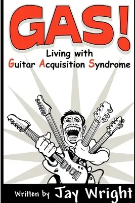 GAS - Życie z syndromem nabywania gitary - GAS - Living With Guitar Acquisition Syndrome