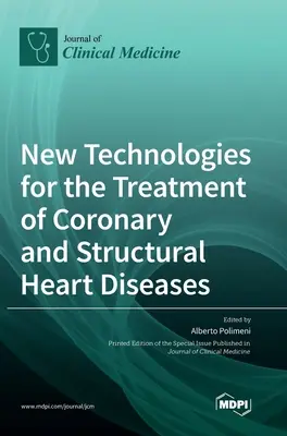 Nowe technologie w leczeniu chorób wieńcowych i strukturalnych chorób serca - New Technologies for the Treatment of Coronary and Structural Heart Diseases