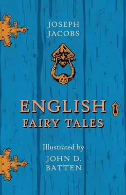 Bajki angielskie - ilustracje John D. Batten - English Fairy Tales - Illustrated by John D. Batten