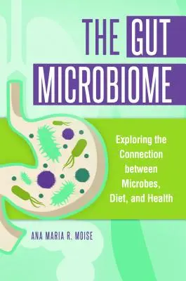 Mikrobiom jelitowy: Odkrywanie związku między mikrobami, dietą i zdrowiem - The Gut Microbiome: Exploring the Connection between Microbes, Diet, and Health