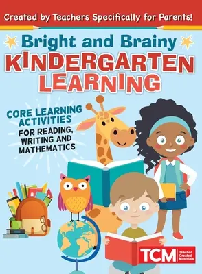 Bright and Brainy Kindergarten Learning: Dla dzieci w wieku 4-6 lat: podstawowe ćwiczenia do nauki czytania, pisania i matematyki - Bright and Brainy Kindergarten Learning: For Kids Age 4-6: Core Learning Activities for Reading, Writing and Mathematics