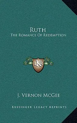 Ruth: Romans odkupienia - Ruth: The Romance of Redemption