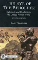 Oko patrzącego: Deformacja i niepełnosprawność w świecie grecko-rzymskim - The Eye of the Beholder: Deformity and Disability in the Graeco-Roman World