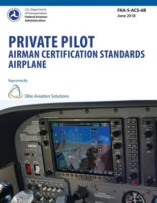 Standardy certyfikacji pilota samolotowego FAA-S-ACS-6B - Private Pilot Airman Certification Standards Airplane FAA-S-ACS-6B