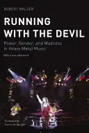 Running with the Devil: Władza, płeć i szaleństwo w muzyce heavy metalowej - Running with the Devil: Power, Gender, and Madness in Heavy Metal Music