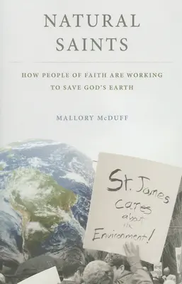 Naturalni święci: Jak ludzie wiary ratują Bożą Ziemię - Natural Saints: How People of Faith Are Working to Save God's Earth