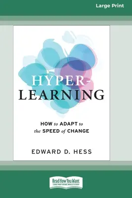 Hyper-Learning: Jak dostosować się do tempa zmian (16pt Large Print Edition) - Hyper-Learning: How to Adapt to the Speed of Change (16pt Large Print Edition)