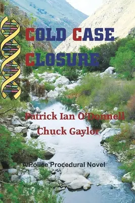 Zamknięcie zimnej sprawy: Policyjna powieść proceduralna - Cold Case Closure: A Police Procedural Novel