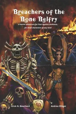 Breachers of the Bone Belfry: Horror przygodowy do gry Four Against Darkness, dla martwych postaci dowolnego poziomu - Breachers of the Bone Belfry: A horror adventure for Four Against Darkness, for dead characters of any level