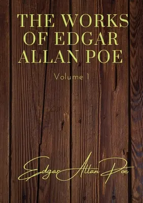 Dzieła Edgara Allana Poe - tom 1: zawiera: The Unparalled Adventures of One Hans Pfall; The Gold Bug; Four Beasts in One; The Murders in the R - The Works of Edgar Allan Poe - Volume 1: contains: The Unparalled Adventures of One Hans Pfall; The Gold Bug; Four Beasts in One; The Murders in the R