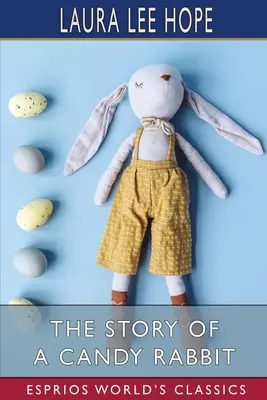 Historia cukierkowego królika (Esprios Classics) - The Story of a Candy Rabbit (Esprios Classics)