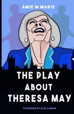 Sztuka o Theresie May - The Play About Theresa May