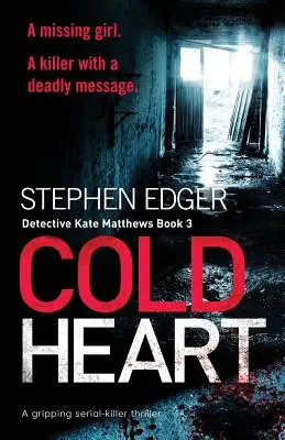 Zimne serce: Trzymający w napięciu thriller o seryjnym mordercy - Cold Heart: A Gripping Serial Killer Thriller