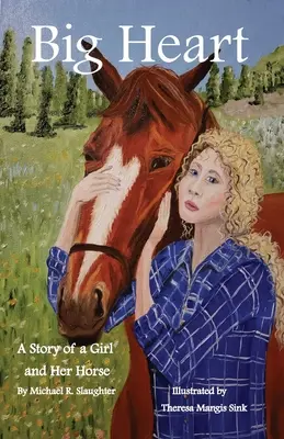 Wielkie serce: Historia dziewczynki i jej konia - Big Heart: A Story of a Girl and Her Horse