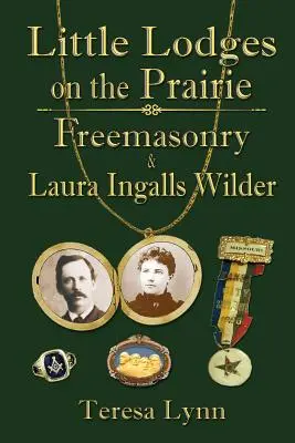 Małe loże na prerii: Masoneria i Laura Ingalls Wilder - Little Lodges on the Prairie: Freemasonry & Laura Ingalls Wilder