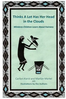 Wiele myśli ma głowę w chmurach: Dzieci z Mimbres uczą się sprawiedliwości - Thinks A Lot Has Her Head in the Clouds: Mimbres Children Learn About Fairness