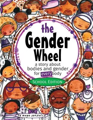 Koło płci - wydanie szkolne: opowieść o ciałach i płci dla każdego ciała - The Gender Wheel - School Edition: a story about bodies and gender for every body