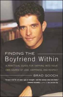 Finding the Boyfriend Within: Praktyczny przewodnik, jak dotrzeć do własnego źródła miłości, szczęścia i szacunku - Finding the Boyfriend Within: A Practical Guide for Tapping Into Your Own Scource of Love, Happiness, and Respect