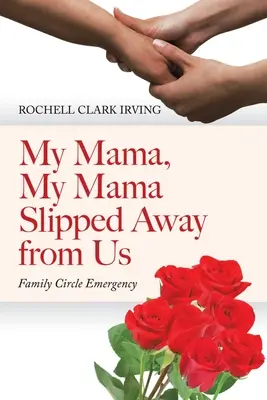 Moja mama, moja mama wymknęła się nam: Awaryjny krąg rodzinny - My Mama, My Mama Slipped Away from Us: Family Circle Emergency