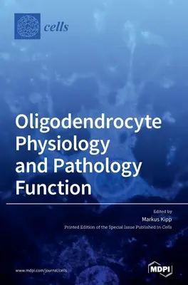 Fizjologia i patologia funkcji oligodendrocytów - Oligodendrocyte Physiology and Pathology Function