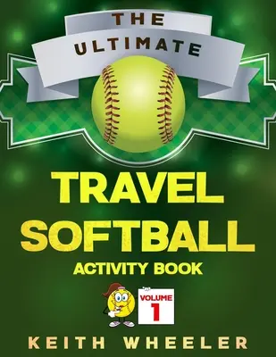 Travel Softball Activity Book: Ćwiczenia i gry podróżne dla dzieci w podróży - Travel Softball Activity Book: Road Trip Activities and Travel Games For Kids On The Go