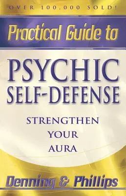 Praktyczny przewodnik po samoobronie psychicznej: Wzmocnij swoją aurę - Practical Guide to Psychic Self-Defense: Strengthen Your Aura