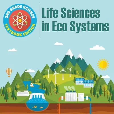 3rd Grade Science: Nauki przyrodnicze w systemach ekologicznych - wydanie podręcznikowe - 3rd Grade Science: Life Sciences in Eco Systems - Textbook Edition