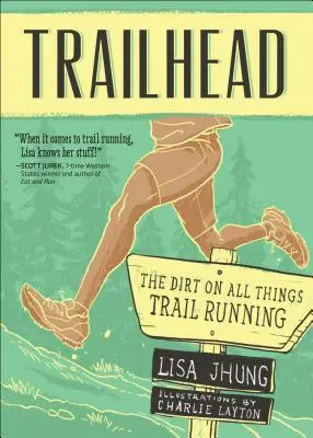 Trailhead: The Dirt on All Things Trail Running: Jak pokochać bieganie (nawet jeśli myślisz, że go nienawidzisz) - Trailhead: The Dirt on All Things Trail Running