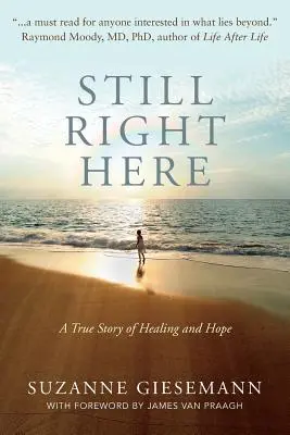 Still Right Here: Prawdziwa historia uzdrowienia i nadziei - Still Right Here: A True Story of Healing and Hope