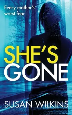 She's Gone: Trzymający w napięciu thriller psychologiczny - She's Gone: A gripping psychological thriller