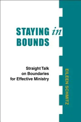 Pozostając w granicach: Prosta rozmowa o granicach dla skutecznej służby - Staying in Bounds: Straight Talk on Boundaries for Effective Ministry