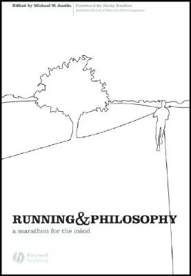 Bieganie i filozofia: Maraton dla umysłu - Running and Philosophy: A Marathon for the Mind