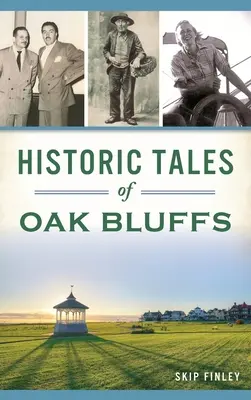 Historyczne opowieści z Oak Bluffs - Historic Tales of Oak Bluffs