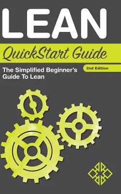 Lean QuickStart Guide: Uproszczony przewodnik po Lean dla początkujących - Lean QuickStart Guide: The Simplified Beginner's Guide to Lean