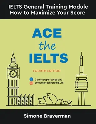 Ace the IELTS: IELTS General Module - How to Maximize Your Score (wydanie czwarte) - Ace the IELTS: IELTS General Module - How to Maximize Your Score (Fourth Edition)