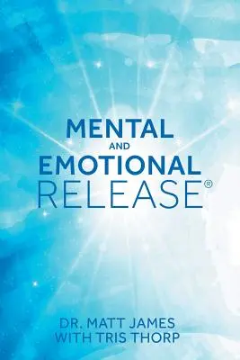 Uwolnienie psychiczne i emocjonalne - Mental and Emotional Release