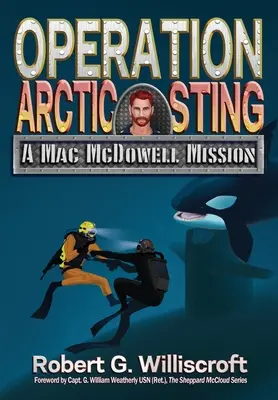 Operacja Arctic Sting: Misja Maca McDowella - Operation Arctic Sting: A Mac McDowell Mission