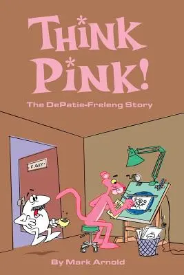 Think Pink: Historia Depatie-Freleng - Think Pink: The Story of Depatie-Freleng