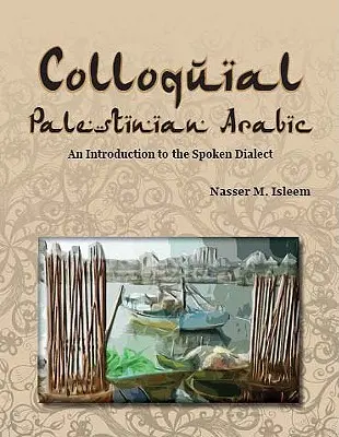 Potoczny arabski palestyński: Wprowadzenie do dialektu mówionego - Colloquial Palestinian Arabic: An Introduction to the Spoken Dialect