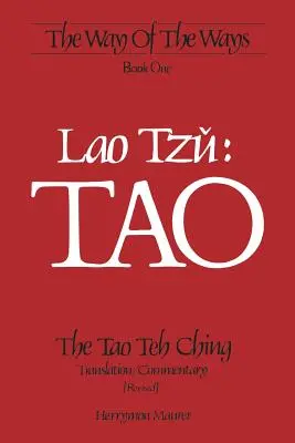 Lao Tzu: TAO: The Tao Te Ching, tłumaczenie/komentarz (poprawione) - Lao Tzu: TAO: The Tao Teh Ching, Translation/Commentary (Revised)