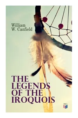 Legendy Irokezów - The Legends of the Iroquois