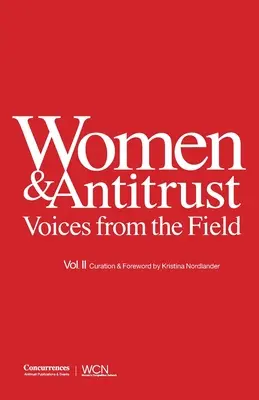 Kobiety i przeciwdziałanie praktykom monopolistycznym: Głosy z pola, tom II - Women & Antitrust: Voices from the Field, Vol. II