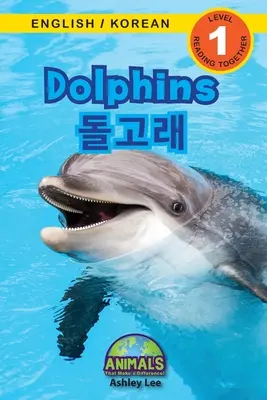 Delfiny / 돌고래: Dwujęzyczny (angielski / koreański) (영어 / 한국어) Zwierzęta, które robią różnicę! (Engag - Dolphins / 돌고래: Bilingual (English / Korean) (영어 / 한국어) Animals That Make a Difference! (Engag