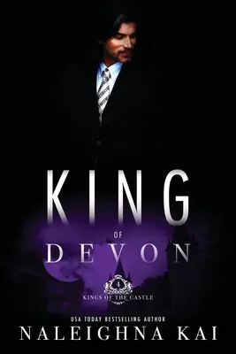 King of Devon: Księga 4 serii Kings of the Castle - King of Devon: Book 4 of the Kings of the Castle Series