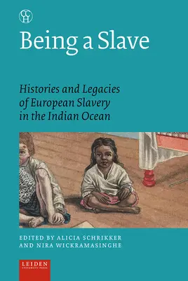 Być niewolnikiem: Historia i dziedzictwo europejskiego niewolnictwa na Oceanie Indyjskim - Being a Slave: Histories and Legacies of European Slavery in the Indian Ocean