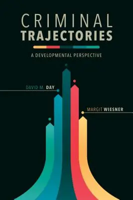 Trajektorie kryminalne: Perspektywa rozwojowa - Criminal Trajectories: A Developmental Perspective