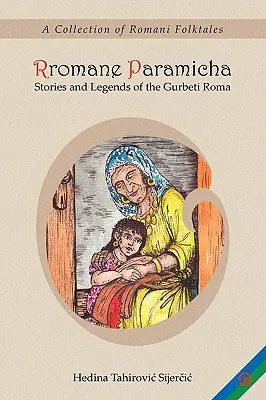 Rromane Paramicha (zbiór romskich opowieści ludowych) - Rromane Paramicha (a Collection of Romani Folktales)