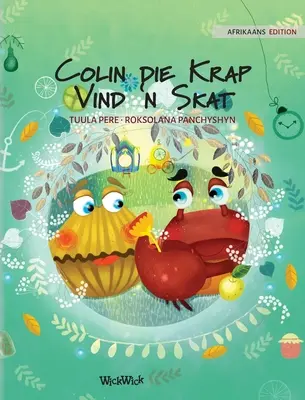 Colin die Krap Vind 'n Skat: Afrikaans wydanie Colin the Crab Finds a Treasure - Colin die Krap Vind 'n Skat: Afrikaans Edition of Colin the Crab Finds a Treasure